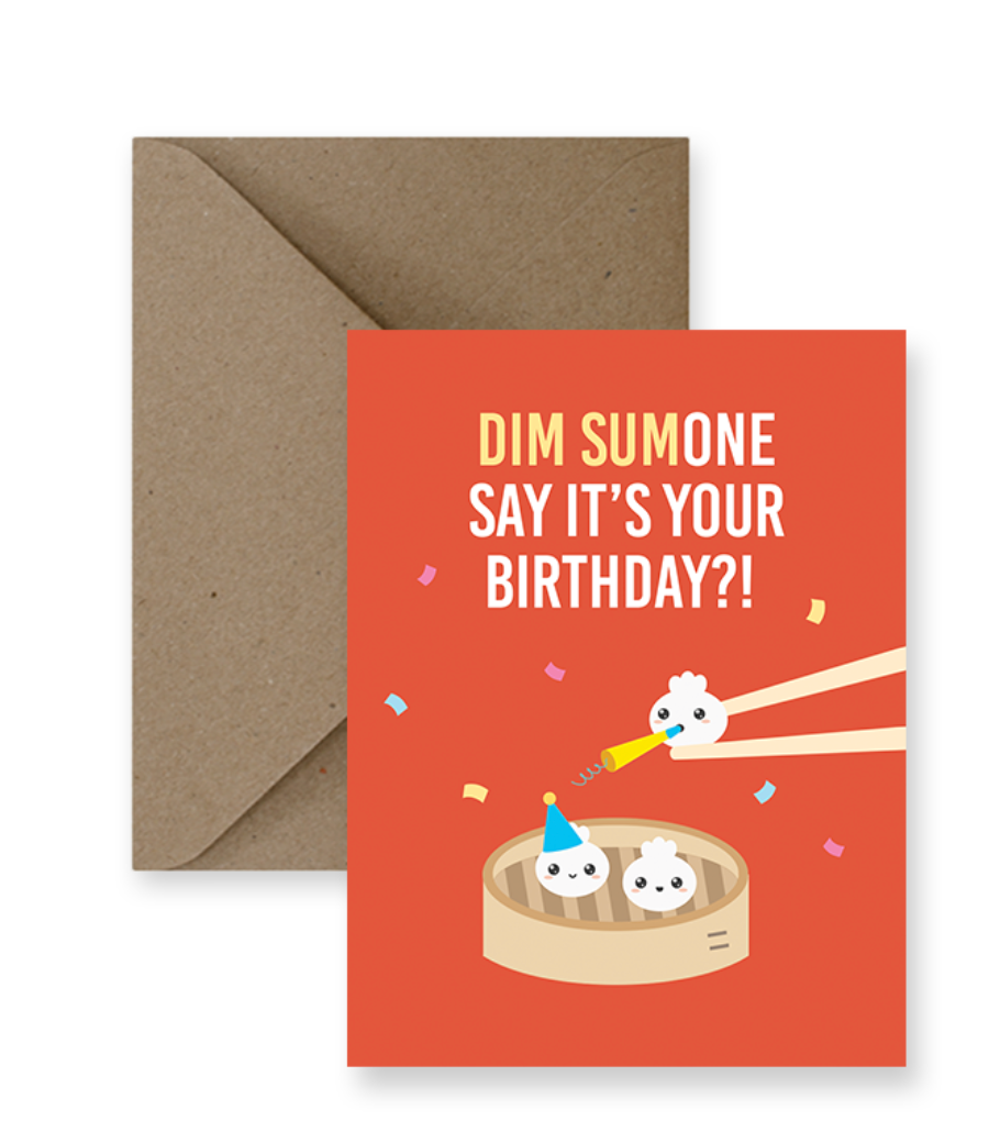 “Dim Sumone Say It’s Your Birthday?!”
