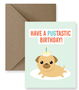 "Have A Pugtastic Birthday Greeting Card"